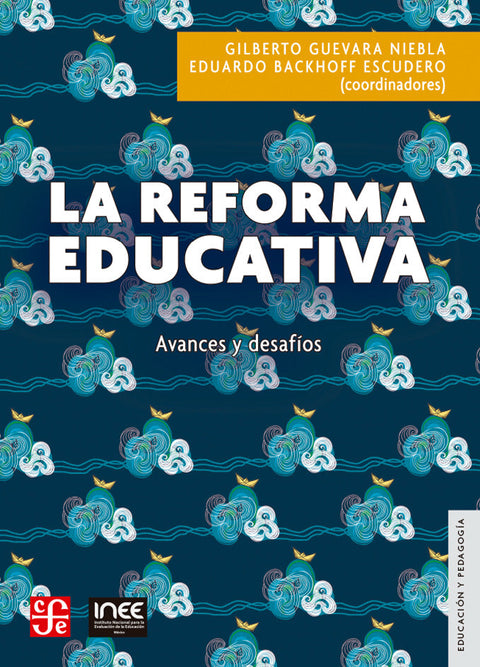 La reforma educativa - Gilberto Guevara, Eduardo Backhoff