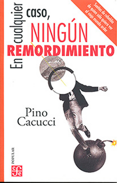 En cualquier caso, ningun remordimiento - Pino Cacucci