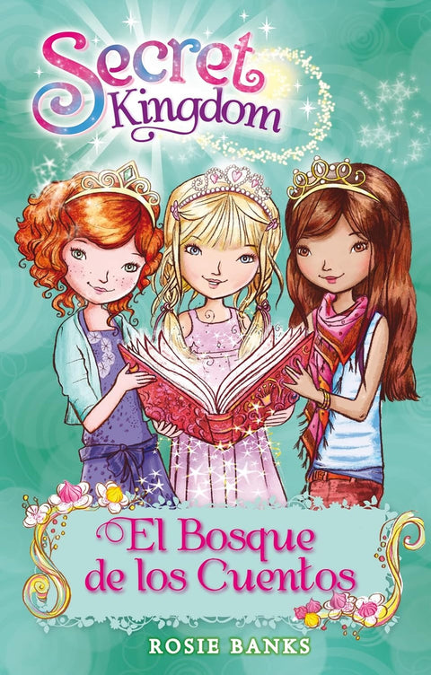 Secret Kingdom #11 - El Bosque de Los Cuentos - Rosie Banks