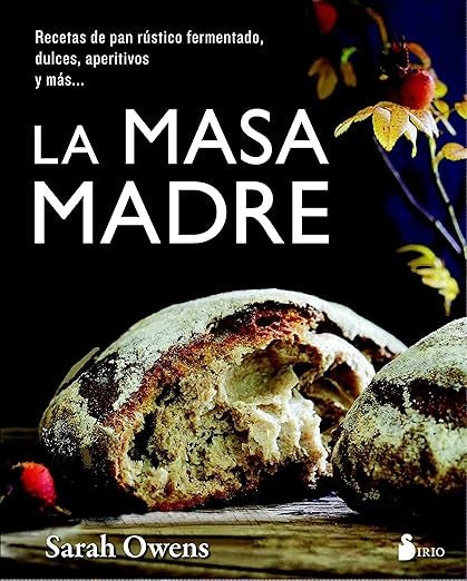La Masa Madre - Sarah Owens