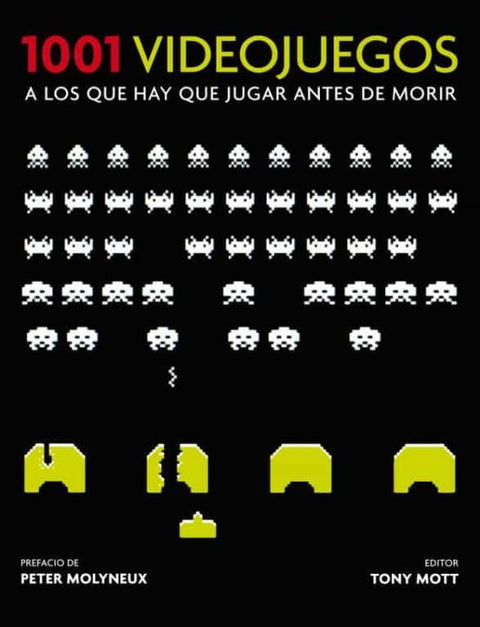 1001 Video Juegos A Los Que Hay Que Jugar Antes De Morir - Tony Mott