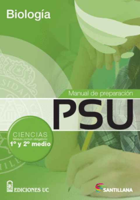 Manual de preparacion PSU biologia 1° y 2° Medio - Ed. UC