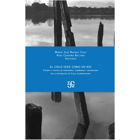 El cielo será como un río - Varios Autores
