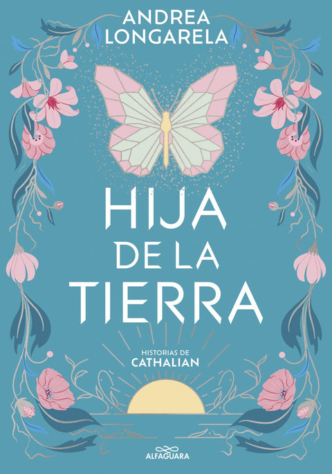 Historias de Cathalian I: Hija de la tierra - Andrea Longarela