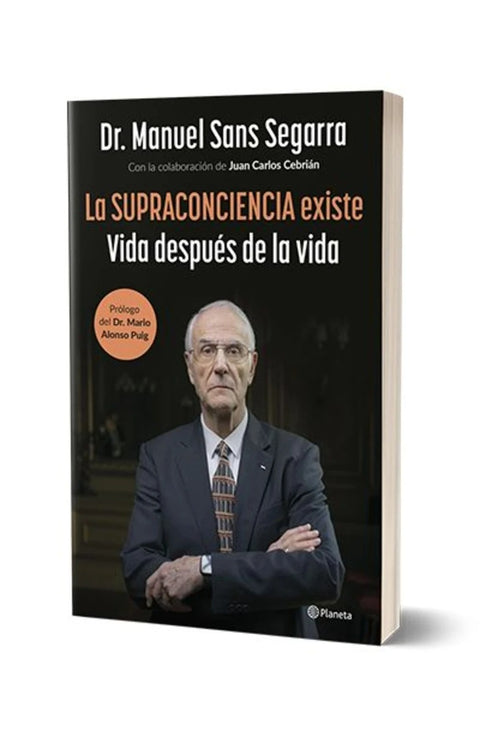La Supraconciencia existe - Dr. Manuel Sans Segarra