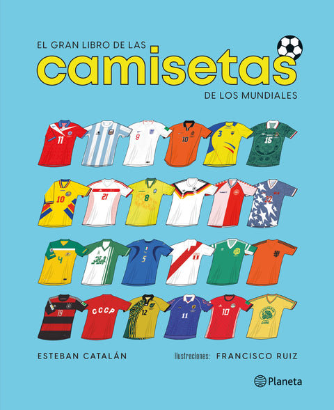 El gran libro de las camisetas de los mundiales TD - Esteban Catalán
