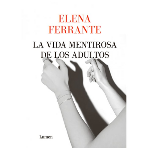 La vida mentirosa de los adultos - Elena Ferrante