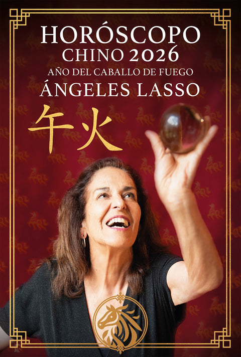 Horoscopo Chino 2026. Año del caballo de fuego - Angeles Lasso