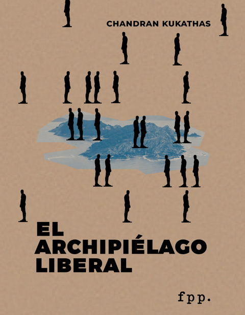 El archipiélago liberal - Chandran Kukathas