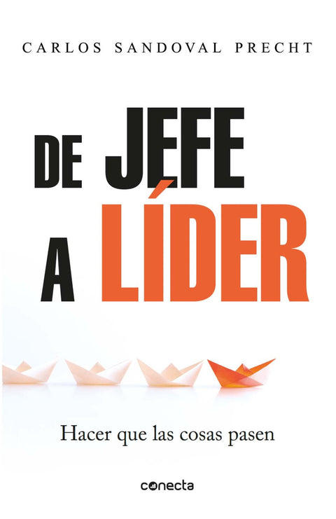 De jefe a lider - Carlos Sandoval Precht