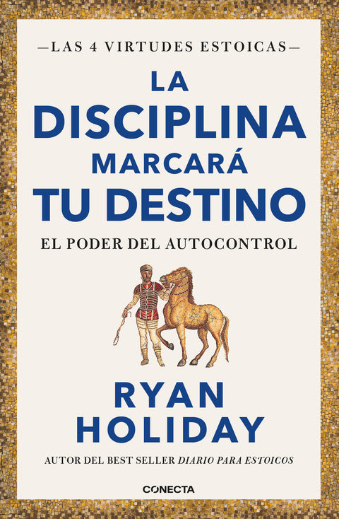 La disciplina marcará tu destino - Ryan Holiday
