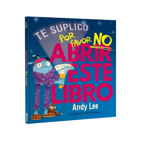 Te lo suplico… Por Favor NO Abrir Este Libro - Andy Lee