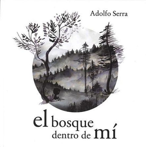 El bosque dentro de mí - Adolfo Serra