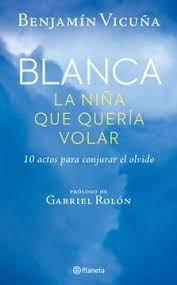 Blanca, la niña que quería volar - Benjamín Vicuña