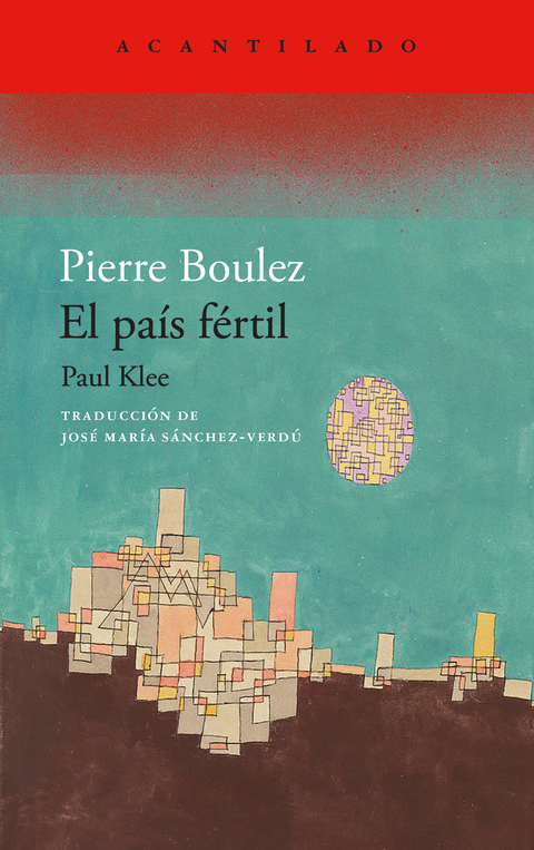 El país fértil: Paul Klee - Pierre Boulez