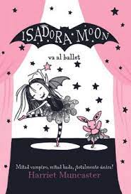 Isadora Moon va al Ballet - Harriet Muncaster