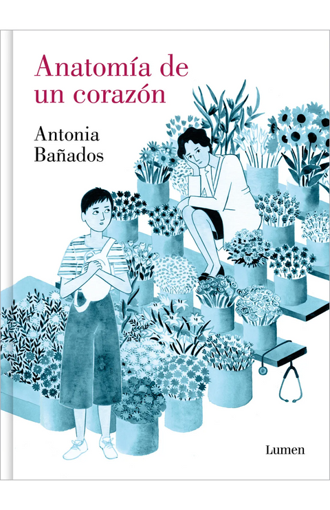 Anatomía de un corazón - Antonia Bañados