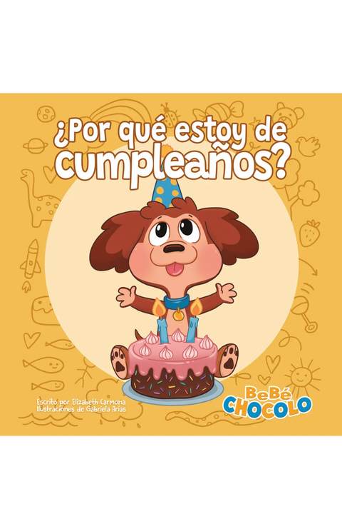 Bebé Chocolo 2: ¿Por qué estoy de cumpleaños? - Elizabeth Carmona