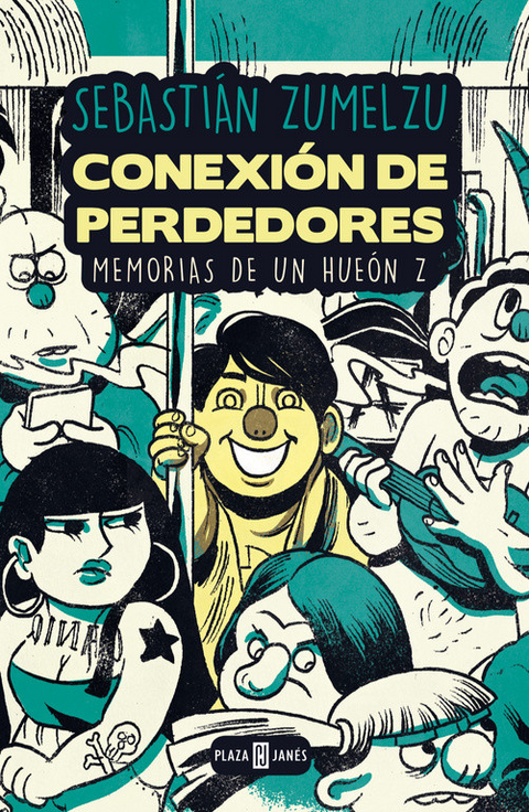 Conexion de perdedores: Memorias de un hueon Z - Sebastian Zumelzu
