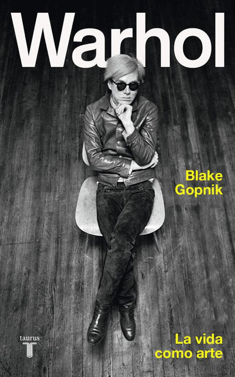 Warhol La vida como arte - Blake Gopnik
