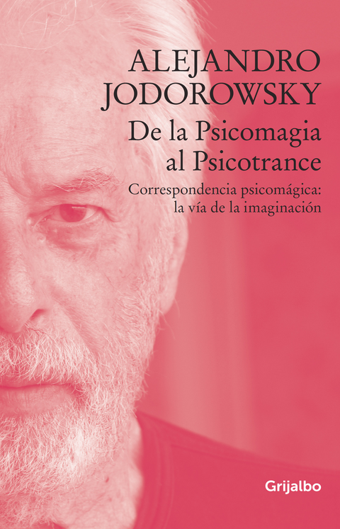 De la psicomagia al psicotrance - Alejandro Jodorowsky