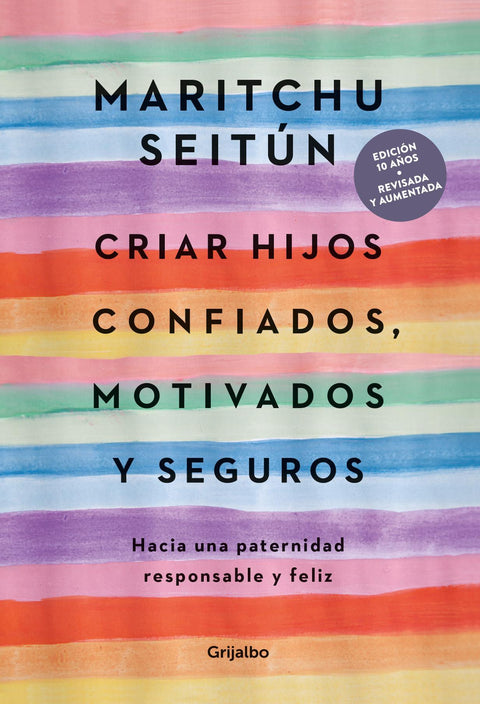 Criar hijos confiados, motivados y seguros - Maritchu Seitún