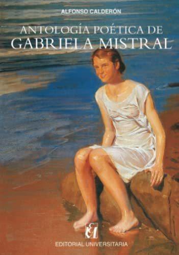 Antología Poetica - Gabriela Mistral