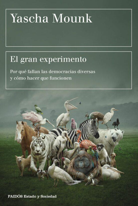 El gran experimento - Yascha Mounk
