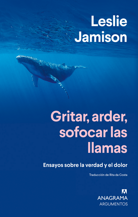 Gritar, arder, sofocar las llamas - Leslie Jamison