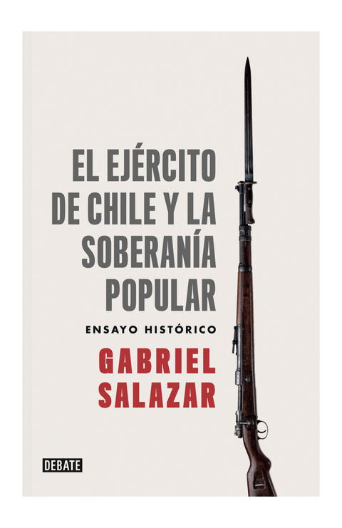 El ejercito de Chile y la soberanía popular - Gabriel Salazar