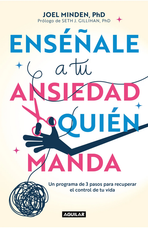 Enseñale a tu ansiedad quien manda - Joel Minden