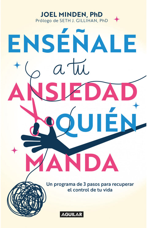 Enseñale a tu ansiedad quien manda - Joel Minden
