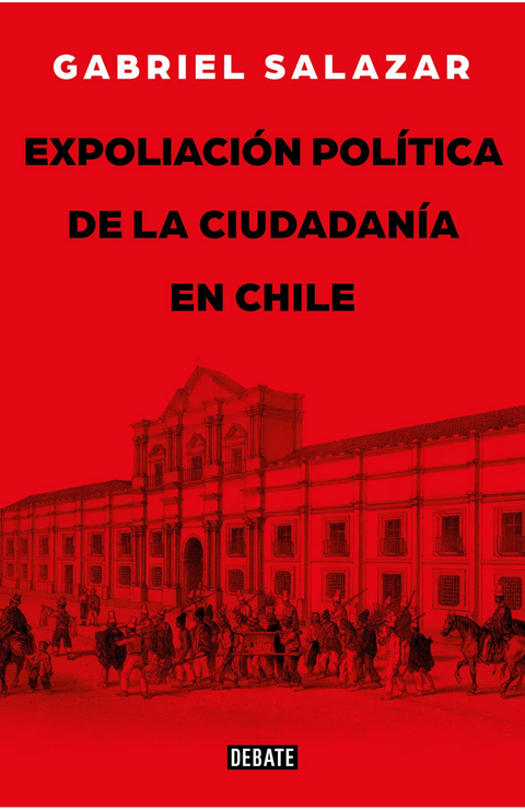 Expoliación y ciudadanía - Gabriel Salazar Vergara