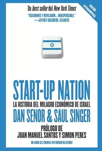 Start up Nation la Historia del Milagro Economico de Israel - Dan Senor & Saul Singer