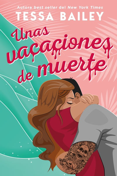 Unas Vacaciones de Muerte - Tessa Bailey