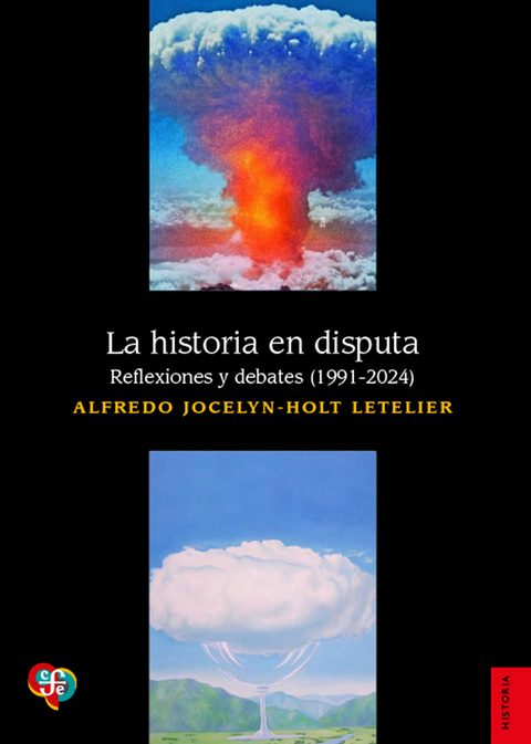 La historia en disputa. Reflexiones y debates (1991-2024) - Alfredo Jocelyn-Holt