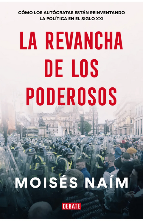 La revancha de los poderosos - Moisés Naím
