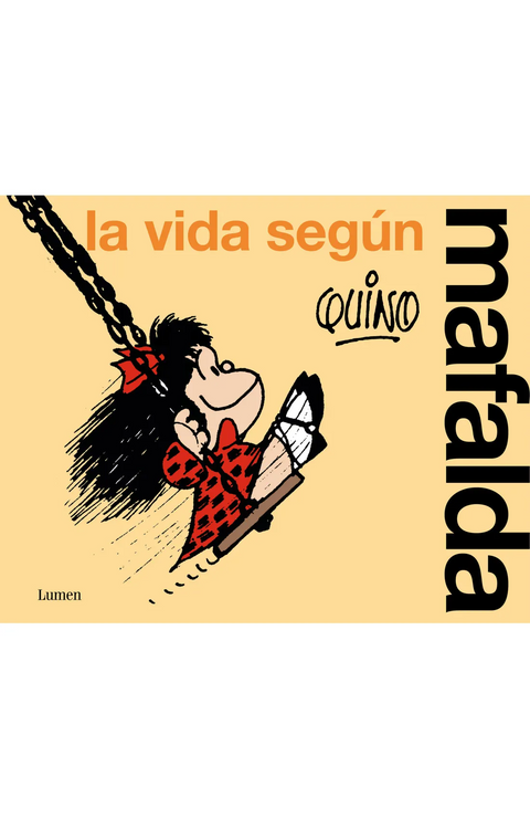 La vida según Mafalda - Quino