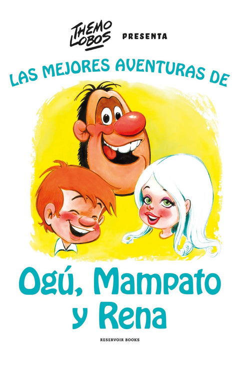 Las Mejores Aventuras De Ogú, Mampato Y Rena - Themo Lobos