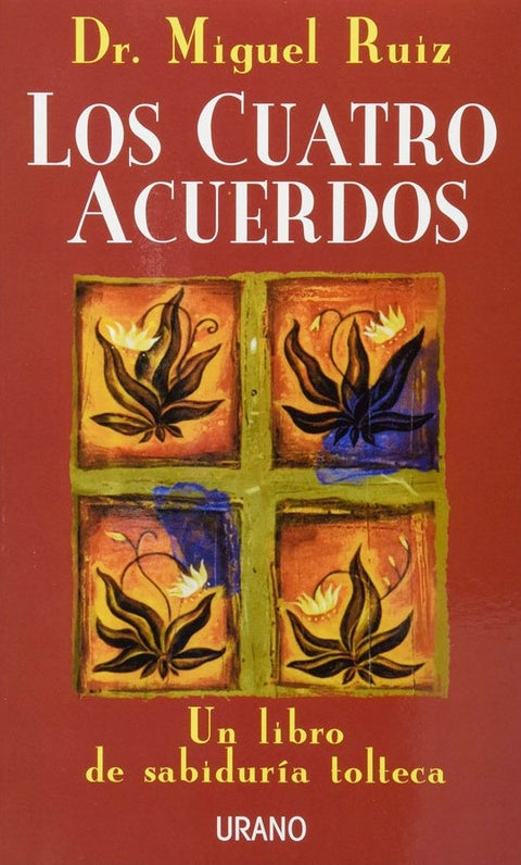 Los Cuatro Acuerdos (Libro) - Dr. Miguel Ruiz