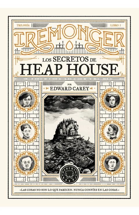 Los secretos de Heap house - Edward Carey