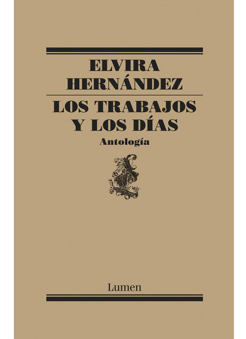 Los trabajos y los días. Antología - Elvira Hernández