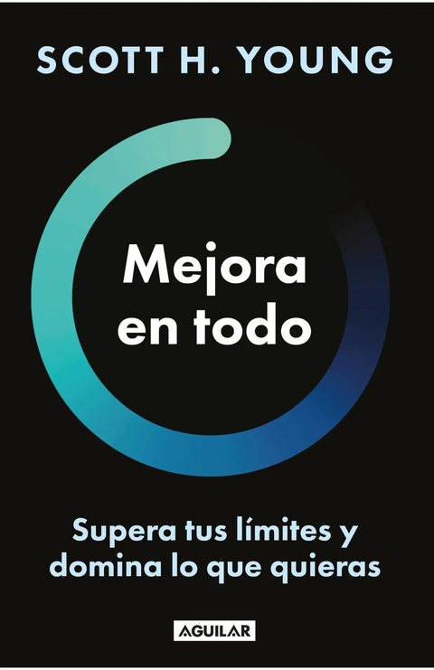 Mejora en todo - Scott H. Young