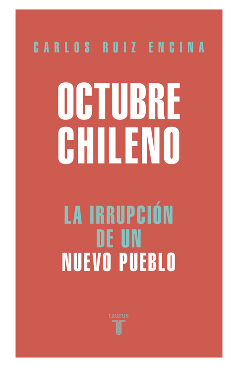 Octubre Chileno - La irrupción de un nuevo pueblo - Carlos Ruiz Encina