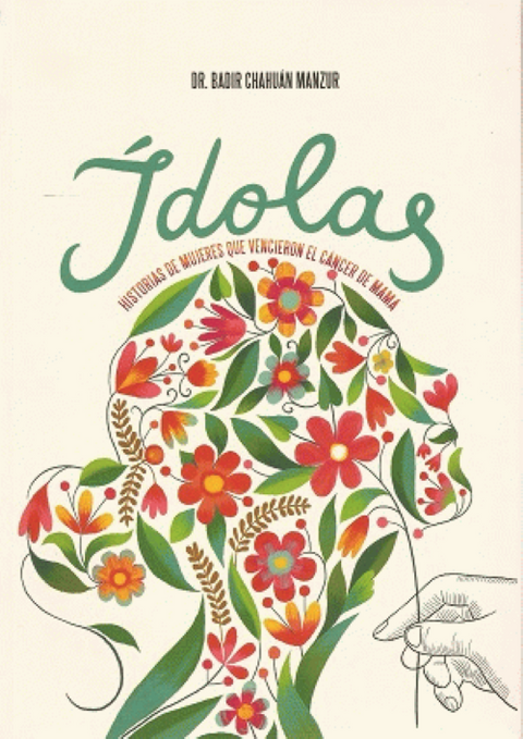Idolas Historias de Mujeres que Vencieron el Cáncer de Mama - Dr Badir Chahuan