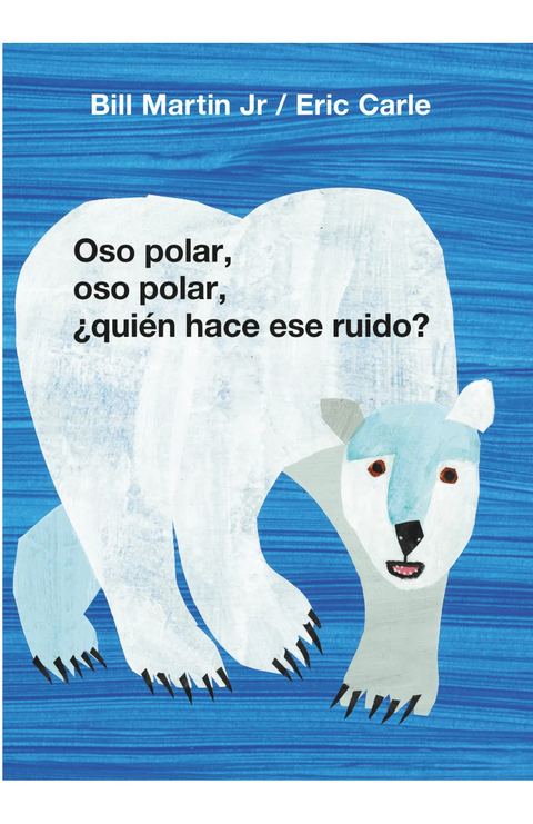 Oso polar, oso polar, ¿quién hace ese ruido? (Colección Eric Carle) - Eric Carle