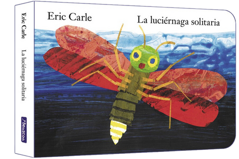 La luciérnaga solitaria - Eric Carle