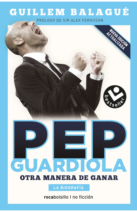 Pep Guardiola. Otra manera de ganar La biografía - Guillem Balagué