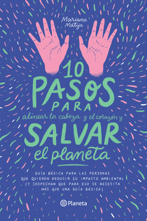 10 pasos para salvar el planeta - Mariana Matija