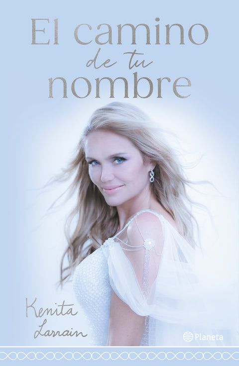 El camino de tu nombre - Kenita Larraín